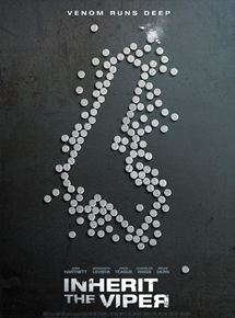Affiche du film Inherit The Viper (2018) de Anthony Jerjen. Voir Inherit The Viper en streaming / torrent sur meilleurs-films.fr
