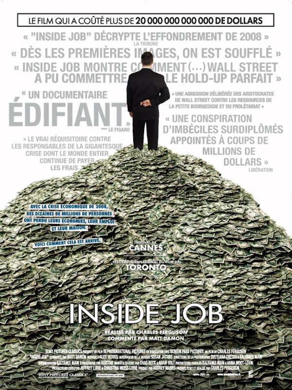 Affiche du film Inside Job (2010) de Charles Ferguson Affiche du film Inside Job (2010) de Charles Ferguson. Voir Inside Job en streaming / torrent sur meilleurs-films.fr