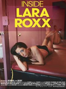Affiche du film Inside Lara Roxx (2011) de Mia Donovan Affiche du film Inside Lara Roxx (2011) de Mia Donovan. Voir Inside Lara Roxx en streaming / torrent sur meilleurs-films.fr