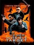Affiche du film Invisible Target (2006) de Benny Chan. Voir Invisible Target en streaming / torrent sur meilleurs-films.fr