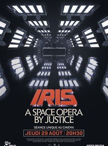 Affiche du film Iris : A Space Opera By Justice (2019) de André Chémétoff. Voir Iris : A Space Opera By Justice en streaming / torrent sur meilleurs-films.fr