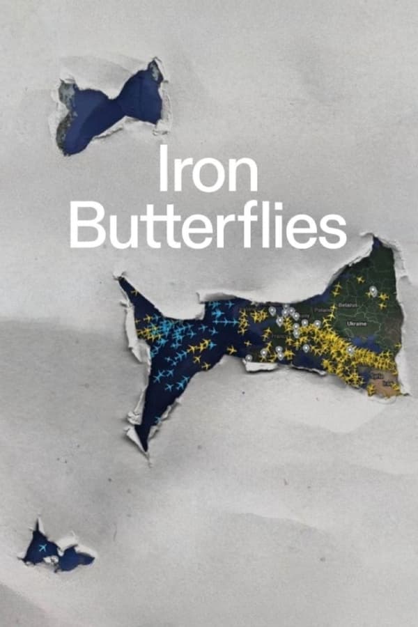 Affiche du film Iron Butterflies (2023) de Mila Zhluktenko Affiche du film Iron Butterflies (2023) de Mila Zhluktenko. Voir Iron Butterflies en streaming / torrent sur meilleurs-films.fr