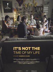 Affiche du film It’s not the time of my life (2016) de Szabolcs Hajdu Affiche du film It’s not the time of my life (2016) de Szabolcs Hajdu. Voir It’s not the time of my life en streaming / torrent sur meilleurs-films.fr