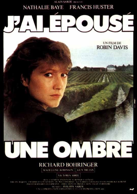 Affiche du film J’ai épousé une ombre (1982) de Robin Davis. Voir J’ai épousé une ombre en streaming / torrent sur meilleurs-films.fr
