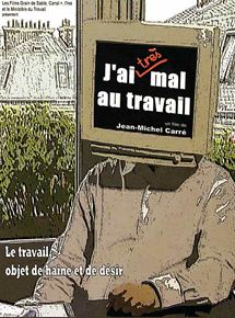 Affiche du film J’ai (très) mal au travail (2006) de Jean-Michel Carré,Patricia Agostini,Nicolas Sandret. Voir J’ai (très) mal au travail en streaming / torrent sur meilleurs-films.fr