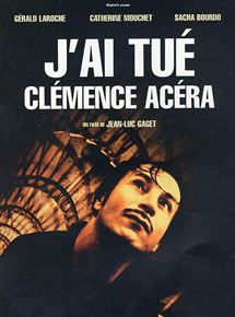 Affiche du film J’ai tué Clémence Acéra (2001) de Jean-Luc Gaget. Voir J’ai tué Clémence Acéra en streaming / torrent sur meilleurs-films.fr