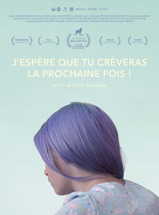 Affiche du film J’espère que tu crèveras la prochaine fois ! (2021) de . Voir J’espère que tu crèveras la prochaine fois ! en streaming / torrent sur meilleurs-films.fr