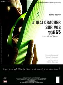 Affiche du film J’irai cracher sur vos tongs (2004) de Michel Toesca. Voir J’irai cracher sur vos tongs en streaming / torrent sur meilleurs-films.fr