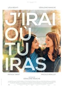 Affiche du film J’irai où tu iras (2018) de Géraldine Nakache. Voir J’irai où tu iras en streaming / torrent sur meilleurs-films.fr