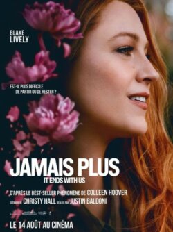 Affiche du film Jamais plus – It Ends With Us (2024) de Justin Baldoni.