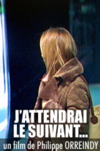 Affiche du court métrage J’attendrai le suivant () de Philippe Orreindy. Voir J’attendrai le suivant en streaming / torrent sur meilleurs-films.fr