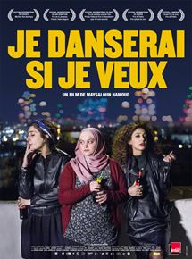 Affiche du film Je danserai si je veux (2016) de Maysaloun Hamoud. Voir Je danserai si je veux en streaming / torrent sur meilleurs-films.fr