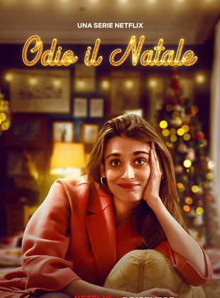 Affiche de la série Je déteste Noël (2022) de Armando Buttafava. Voir Je déteste Noël en streaming / torrent sur meilleurs-films.fr