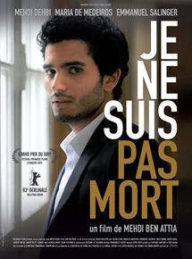 Affiche du film Je ne suis pas mort (2012) de Mehdi Ben Attia. Voir Je ne suis pas mort en streaming / torrent sur meilleurs-films.fr