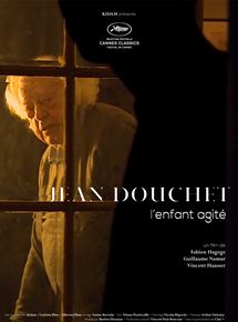 Affiche du film Jean Douchet, lenfant agité (2017) de Fabien Hagege,Guillaume Namur,Vincent Haasser. Voir Jean Douchet, lenfant agité en streaming / torrent sur meilleurs-films.fr