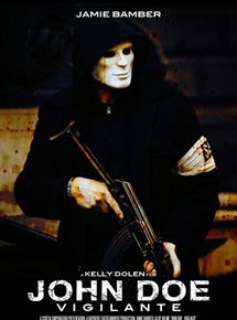 Affiche du film John Doe: Vigilante (2013) de Kelly Dolen. Voir John Doe: Vigilante en streaming / torrent sur meilleurs-films.fr