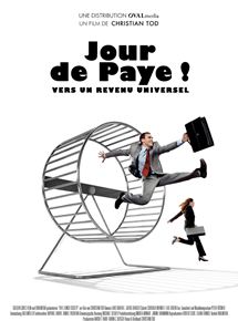 Affiche du film Jour de Paye ! Vers un revenu universel (2017) de Christian Tod. Voir Jour de Paye ! Vers un revenu universel en streaming / torrent sur meilleurs-films.fr