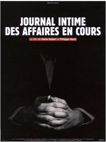 Affiche du film Journal intime des affaires en cours (1997) de Philippe Harel,Denis Robert, Affiche du film Journal intime des affaires en cours (1997) de Philippe Harel,Denis Robert,. Voir Journal intime des affaires en cours en streaming / torrent sur meilleurs-films.fr