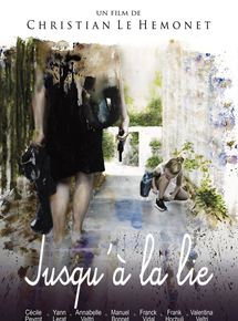 Affiche du film Jusqu’À La Lie (2019) de Christian Le Hémonet Affiche du film Jusqu’À La Lie (2019) de Christian Le Hémonet. Voir Jusqu’À La Lie en streaming / torrent sur meilleurs-films.fr