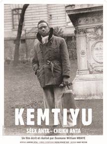 Affiche du film Kemtiyu Cheikh Anta (2017) de Ousmane William Mbaye Affiche du film Kemtiyu Cheikh Anta (2017) de Ousmane William Mbaye. Voir Kemtiyu Cheikh Anta en streaming / torrent sur meilleurs-films.fr