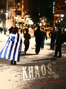 Affiche du film Khaos, les visages humains de la crise grecque (2012) de Ana Dumitrescu Affiche du film Khaos, les visages humains de la crise grecque (2012) de Ana Dumitrescu. Voir Khaos, les visages humains de la crise grecque en streaming / torrent sur meilleurs-films.fr