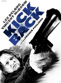 Affiche du film Kickback (2014) de Franck Phelizon. Voir Kickback en streaming / torrent sur meilleurs-films.fr