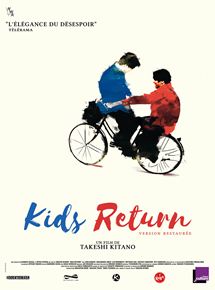 Affiche du film Kids Return (1996) de Takeshi Kitano Affiche du film Kids Return (1996) de Takeshi Kitano. Voir Kids Return en streaming / torrent sur meilleurs-films.fr