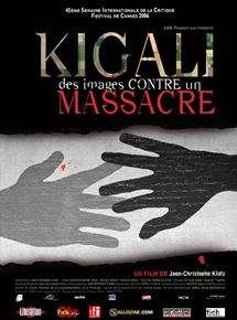 Affiche du film Kigali, des images contre un massacre (2006) de Jean-Christophe Klotz. Voir Kigali, des images contre un massacre en streaming / torrent sur meilleurs-films.fr