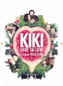 Affiche du film Kiki, Love to Love (2016) de Paco León. Voir Kiki, Love to Love en streaming / torrent sur meilleurs-films.fr