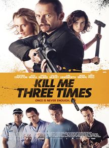 Affiche du film Kill Me Three Times (2014) de Kriv Stenders. Voir Kill Me Three Times en streaming / torrent sur meilleurs-films.fr