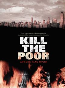 Affiche du film Kill the Poor (2003) de Alan Taylor. Voir Kill the Poor en streaming / torrent sur meilleurs-films.fr