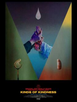 Affiche du film Kinds of Kindness (2024) de Efthymis Filippou & Yórgos Lánthimos.