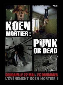 Affiche du film Koen Mortier : Punk or Dead (2011) de Koen Mortier. Voir Koen Mortier : Punk or Dead en streaming / torrent sur meilleurs-films.fr