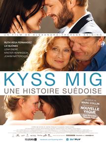 Affiche du film Kyss Mig – Une histoire suédoise (2011) de Alexandra-Therese Keining Affiche du film Kyss Mig – Une histoire suédoise (2011) de Alexandra-Therese Keining. Voir Kyss Mig – Une histoire suédoise en streaming / torrent sur meilleurs-films.fr