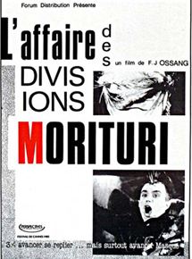 Affiche du film L’Affaire des divisions Morituri (1984) de Francois-Jacques Ossang Affiche du film L’Affaire des divisions Morituri (1984) de Francois-Jacques Ossang. Voir L’Affaire des divisions Morituri en streaming / torrent sur meilleurs-films.fr
