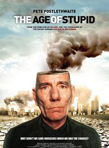 Affiche du film L’Age de la stupidité (2009) de Franny Armstrong Affiche du film L’Age de la stupidité (2009) de Franny Armstrong. Voir L’Age de la stupidité en streaming / torrent sur meilleurs-films.fr