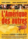 Affiche du film L’Amerique des autres (1995) de Goran Paskaljevic Affiche du film L’Amerique des autres (1995) de Goran Paskaljevic. Voir L’Amerique des autres en streaming / torrent sur meilleurs-films.fr