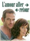 Affiche du film L’Amour aller-retour (TV) (2008) de Eric Civanyan. Voir L’Amour aller-retour (TV) en streaming / torrent sur meilleurs-films.fr
