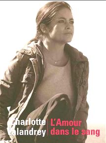 Affiche du film L’Amour dans le sang (2008) de Vincent Monnet. Voir L’Amour dans le sang en streaming / torrent sur meilleurs-films.fr