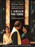 Affiche du film L’Amour par terre (1984) de Jacques Rivette Affiche du film L’Amour par terre (1984) de Jacques Rivette. Voir L’Amour par terre en streaming / torrent sur meilleurs-films.fr
