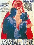 Affiche du film L’Assassinat du Père Noël (1941) de Christian-Jaque Affiche du film L’Assassinat du Père Noël (1941) de Christian-Jaque. Voir L’Assassinat du Père Noël en streaming / torrent sur meilleurs-films.fr