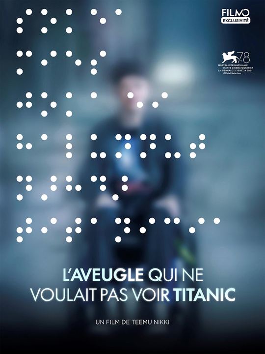Affiche du film L’Aveugle qui ne voulait pas voir Titanic (2021) de Teemu Nikki. Voir L’Aveugle qui ne voulait pas voir Titanic en streaming / torrent sur meilleurs-films.fr