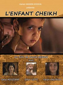 Affiche du film L’Enfant Cheikh (2012) de Hamid Benani. Voir L’Enfant Cheikh en streaming / torrent sur meilleurs-films.fr