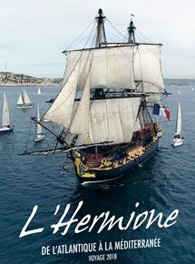 Affiche du film L’Hermione, De LAtlantique À La Méditerranée (2018) de Jean-Dominique Lamy,Valérie Toëbat,. Voir L’Hermione, De LAtlantique À La Méditerranée en streaming / torrent sur meilleurs-films.fr