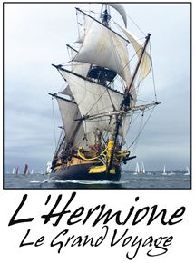 Affiche du film L’Hermione, Le Grand Voyage Américain (2016) de Jean-Dominique Lamy,Valérie Toëbat, Affiche du film L’Hermione, Le Grand Voyage Américain (2016) de Jean-Dominique Lamy,Valérie Toëbat,. Voir L’Hermione, Le Grand Voyage Américain en streaming / torrent sur meilleurs-films.fr
