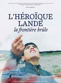 Affiche du film L’héroïque lande, la frontière brûle (2017) de Elisabeth Perceval,Nicolas Klotz,. Voir L’héroïque lande, la frontière brûle en streaming / torrent sur meilleurs-films.fr
