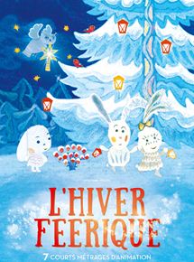 Affiche du film L’Hiver féérique (2015) de Vasily Shlichkov,Yawen Zeng,Nina Bisyarina. Voir L’Hiver féérique en streaming / torrent sur meilleurs-films.fr