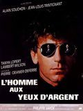 Affiche du film L’Homme aux yeux d’argent (1985) de Pierre Granier-Deferre Affiche du film L’Homme aux yeux d’argent (1985) de Pierre Granier-Deferre. Voir L’Homme aux yeux d’argent en streaming / torrent sur meilleurs-films.fr