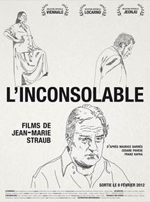 Affiche du film L’Inconsolable (programme de 4 courts-métrages) (2011) de Jean-Marie Straub Affiche du film L’Inconsolable (programme de 4 courts-métrages) (2011) de Jean-Marie Straub. Voir L’Inconsolable (programme de 4 courts-métrages) en streaming / torrent sur meilleurs-films.fr