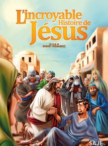 Affiche du film L’Incroyable Histoire de Jésus (2018) de Robert Fernandez (III). Voir L’Incroyable Histoire de Jésus en streaming / torrent sur meilleurs-films.fr